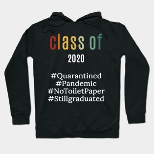 funny class of 2020 shirt : pandemic ,quarantied , notoiletpaper ,stillgraduated Hoodie